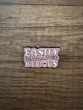 Easily Distracted by Dogs Pink Enamel Pin